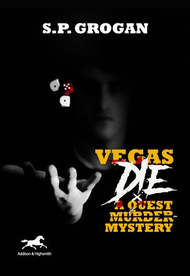 Vegas Die: A Quest Murder Mystery by Grogan, S. P.