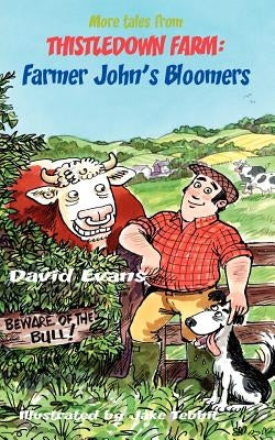 More Tales from Thistledown Farm: Farmer John's Bloomers by Evans, David