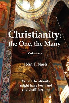 Christianity: The One, the Many by Nash, John F.
