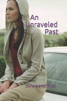 An Unraveled Past by Smith, Doris Aldrich