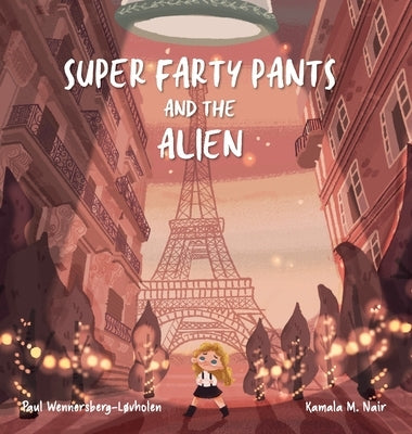 Super Farty Pants and the Alien by Wennersberg-Løvholen, Paul