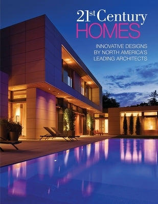 21st Century Homes: Innovative Designs by North America's Leading Architects by Caraber, Brian