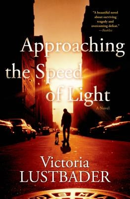 Approaching the Speed of Light by Lustbader, Victoria