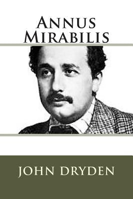 Annus Mirabilis by Dryden, John
