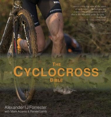 The Cyclocross Bible by Forrester, Alexander Ij