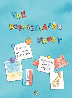 The Refrigerator Ghost by Petrides, Christina E.