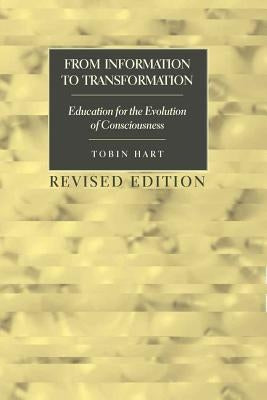 From Information to Transformation: Education for the Evolution of Consciousness by Steinberg, Shirley R.