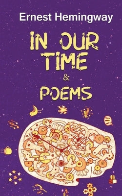 In Our Time & Poems by Miller, Earnest