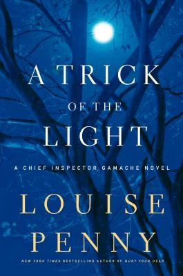 A Trick of the Light by Penny, Louise