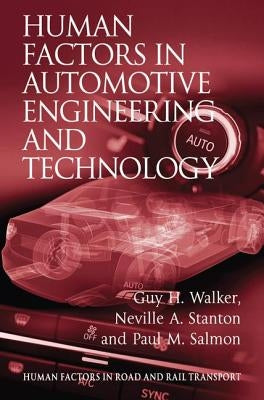 Human Factors in Automotive Engineering and Technology by Walker, Guy H.