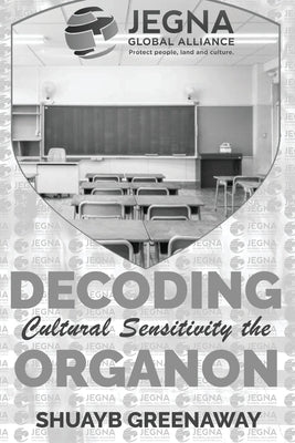 Decoding Cultural Sensitivity the Organon: Jegna Global Alliance by Greenaway, Shuayb
