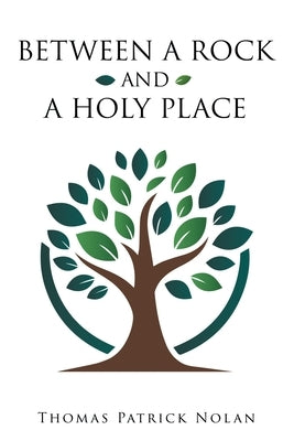 Between a Rock and a Holy Place by Nolan, Thomas Patrick