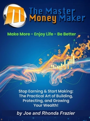 The Master Money Maker by Frazier, Rhonda