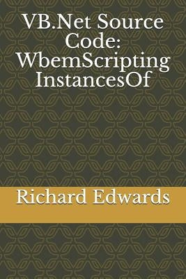 VB.Net Source Code: WbemScripting InstancesOf by Edwards, Richard