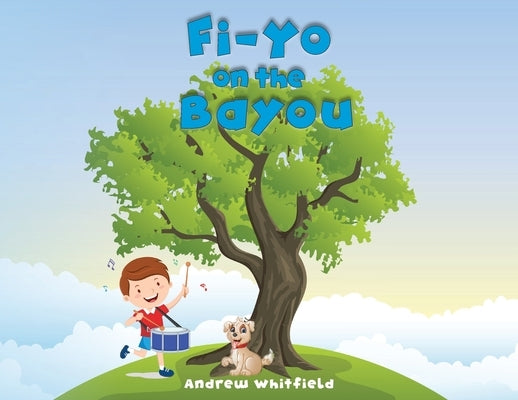 Fi-Yo on the Bayou by Whitfield, Andrew