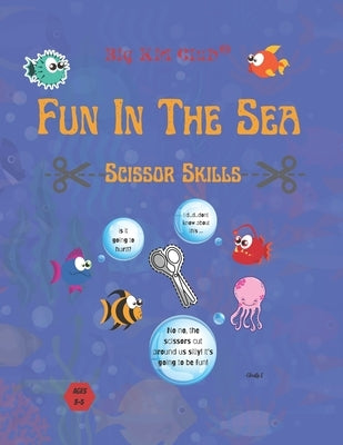 Fun In The Sea Scissor Skills: Big Kid Club(c) by S, Christy