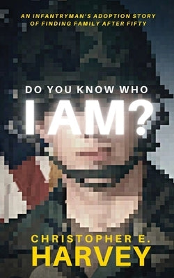 Do You Know Who I Am? by Harvey, Christopher