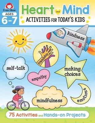 Heart and Mind Activities for Today's Kids Workbook, Age 6 - 7 by Evan-Moor Corporation