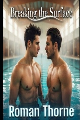 Breaking the Surface: A contemporary sports m/m romance by Thorne, Roman