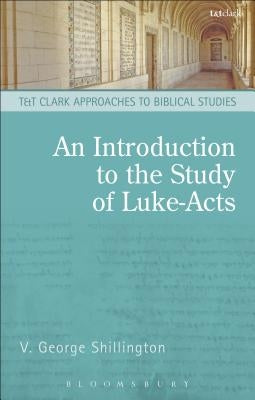 An Introduction to the Study of Luke-Acts by Shillington, V. George