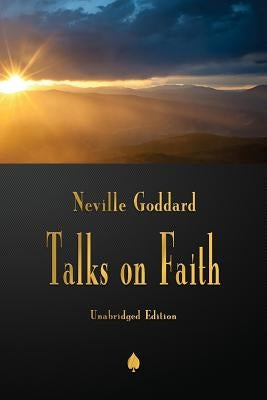 Neville Goddard: Talks on Faith by Goddard, Neville
