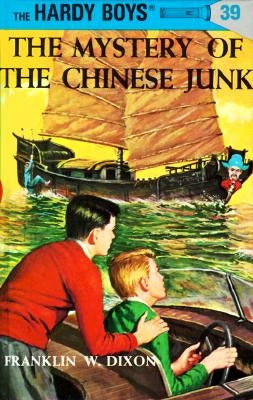 The Mystery of the Chinese Junk by Dixon, Franklin W.