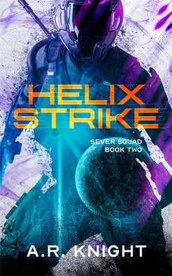 Helix Strike by Knight, A. R.
