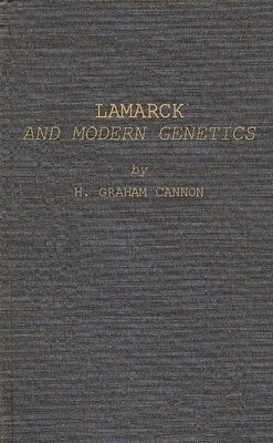Lamarck and Modern Genetics by Cannon, Herbert Graham