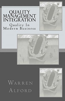 Quality Management Integration: Quality In Modern Business by Alford, Warren