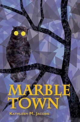 Marble Town by Jacobs, Kathleen M.