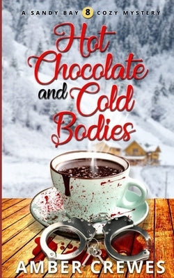 Hot Chocolate and Cold Bodies by Crewes, Amber