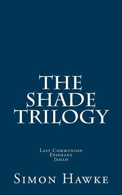 The Shade Trilogy by Hawke, Simon