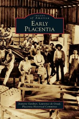 Early Placentia by Gardner, Jeanette