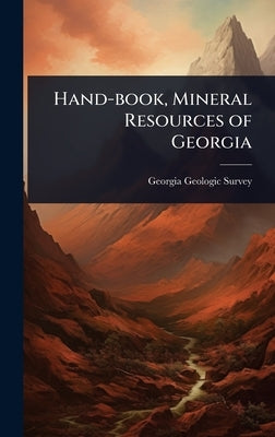 Hand-book, Mineral Resources of Georgia by Georgia Geologic Survey