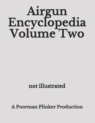 Airgun Encyclopedia Volume Two by Plinker, Poorman