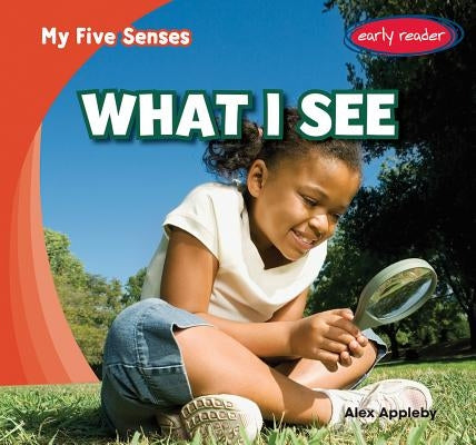What I See by Appleby, Alex