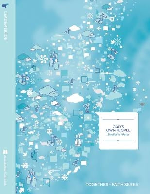 God's Own People: Studies in 1 Peter Leader Guide Year A by Teichmann, Tom