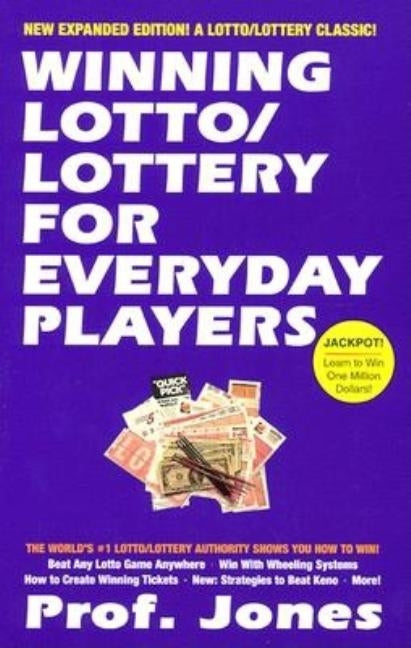 Winning Lotto: Lottery for Everyday Players by Jones, Professor