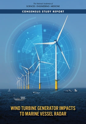 Wind Turbine Generator Impacts to Marine Vessel Radar by National Academies of Sciences Engineeri