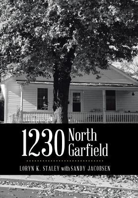 1230 North Garfield by Staley, Loryn K.