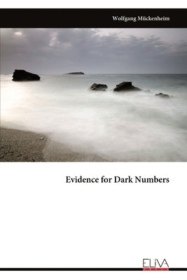 Evidence for Dark Numbers by Mückenheim, Wolfgang