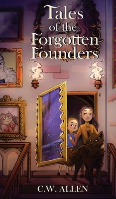 Tales of the Forgotten Founders by Allen, C. W.