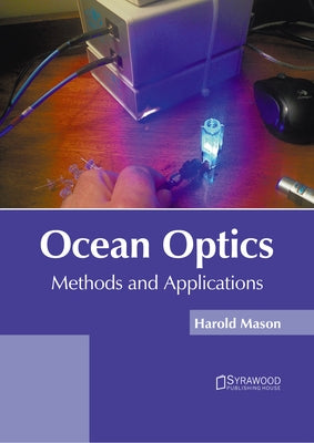 Ocean Optics: Methods and Applications by Mason, Harold