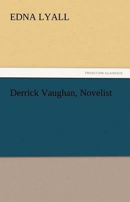 Derrick Vaughan, Novelist by Lyall, Edna