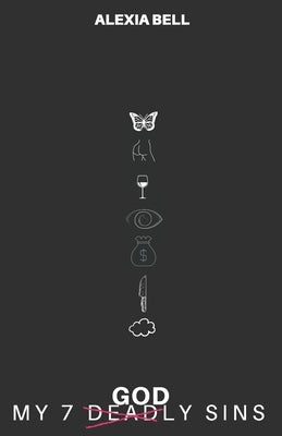 My 7 Godly Sins by Bell, Alexia