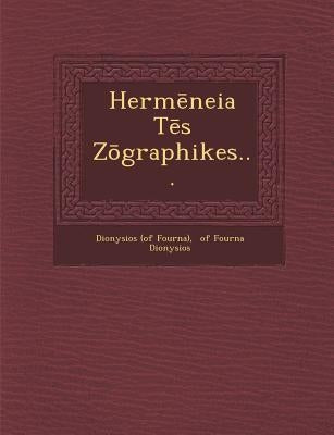 Hermēneia Tēs Zōgraphikes... by Fourna), Dionysios (of