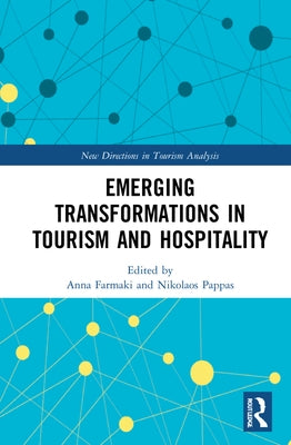 Emerging Transformations in Tourism and Hospitality by Farmaki, Anna