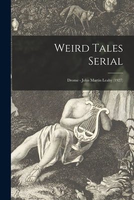 Weird Tales Serial: Drome - John Martin Leahy (1927) by Anonymous