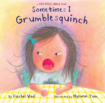 Sometimes I Grumblesquinch by Vail, Rachel