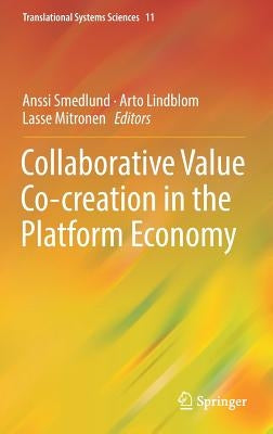 Collaborative Value Co-Creation in the Platform Economy by Smedlund, Anssi